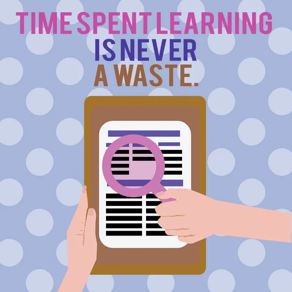 Tekst teken tonen van de tijd bezig geweest met het leren Is nooit een afval... Conceptuele foto onderwijs heeft geen einde houden de wijsheid — Stockfoto