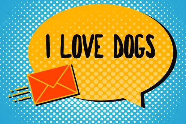 Tekst pisma I Love Dogs. Pojęcia, co oznacza, mają dobre uczucia do kły jak zwierzęta zwierzęta — Zdjęcie stockowe