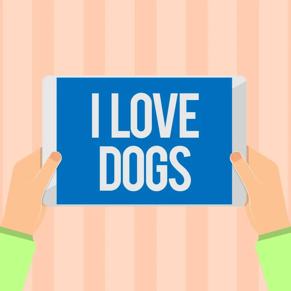 Sinal de texto mostrando I Love Dogs. Foto conceitual Tenha bons sentimentos para com os caninos Para gostar de animais de estimação — Fotografia de Stock