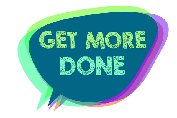 Segno di testo che mostra Get More Done. Foto concettuale Lista di controllo Organizzato Gestione del Tempo Avviare Hardwork Act Discorso bolla idea messaggio promemoria ombre intenzione importante dicendo . — Foto Stock