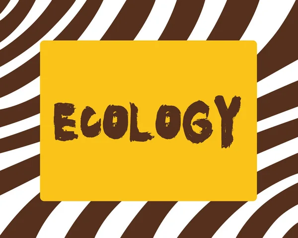 Scrittura concettuale a mano che mostra Ecologia. Business photo text Settore scientifico relazione organismi ambiente Studio scientifico — Foto Stock