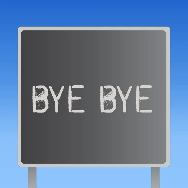 Texte d'écriture de mot Bye Bye. Concept d'entreprise pour Salutation pour quitter Adieu À bientôt Salut de séparation — Photo