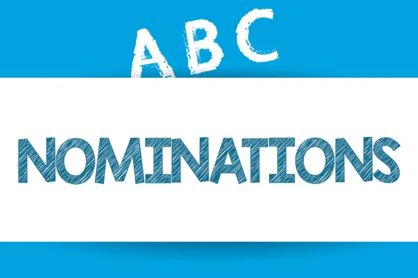 Wyświetlone jest znak tekstu nominacje. Koncepcyjne zdjęcie sugestie ktoś lub coś na stanowisko lub nagrody — Zdjęcie stockowe