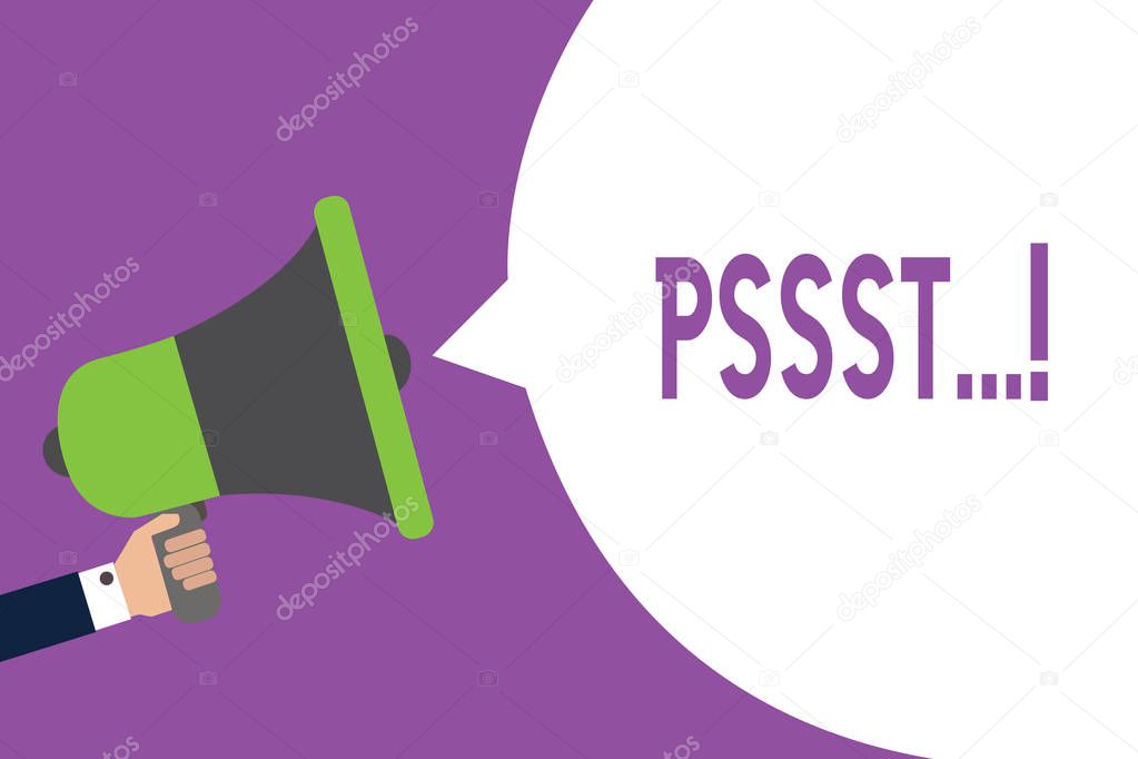 Word writing text Pssst.... Business concept for Expression Way to attract attention of someone Be quiet Silence Man holding megaphone loudspeaker speech bubble message speaking loud.