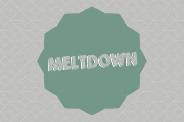 Meltdown gösterilen metin işareti. Kavramsal fotoğraf felaket Daralt ya da arıza kazasında nükleer reaktör