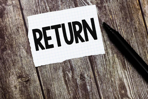 Text sign showing Return. Conceptual photo come or go back to a place or person Give money you took before