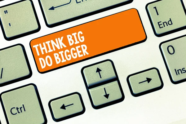 Handwriting text writing Think Big Do Bigger. Concept meaning Raise the Bar and Aim far Higher than the Usual