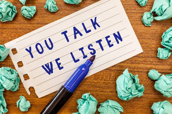 Conceptual hand writing showing You Talk We Listen. Business photo showcasing Two Way Communication Motivational Conversation — Stock Photo, Image