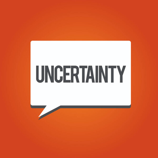 Writing note showing Uncertainty. Business photo showcasing State of being uncertain doubt difficult to make a choice