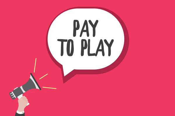 Parola di scrittura del testo Pay To Play. Business concept per Dare soldi per giocare un gioco Gioco d'azzardo Sport Intrattenimento — Foto Stock