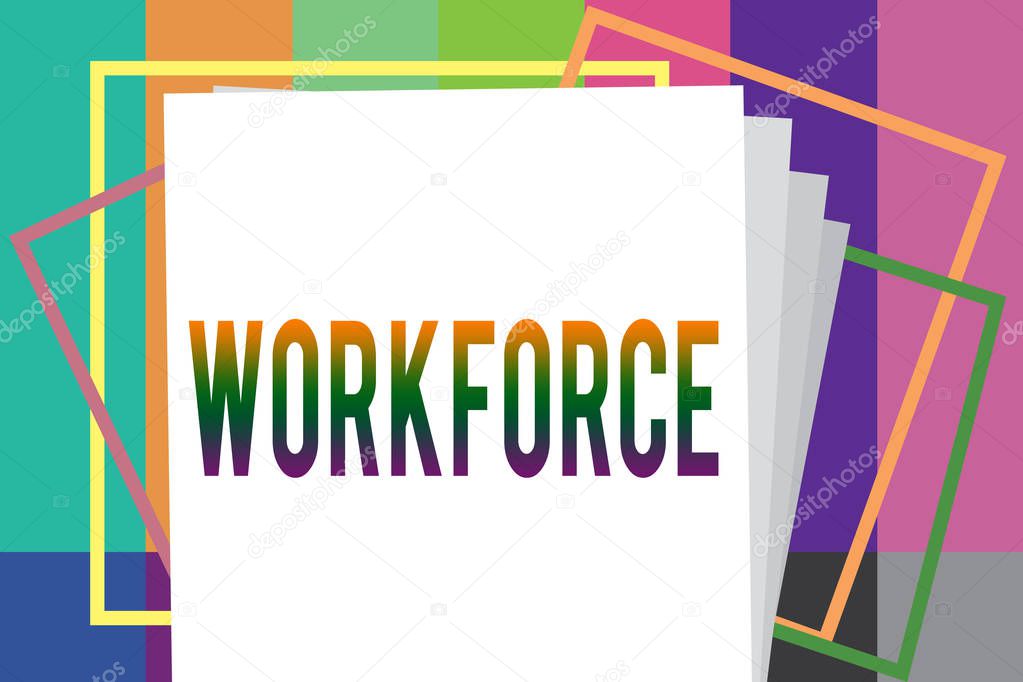 Word writing text Workforce. Business concept for Group of showing who work in a company Employees Huanalysis Resources