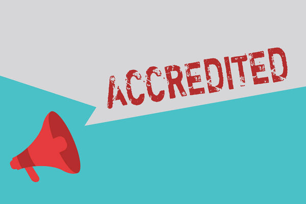 Word writing text Accredited. Business concept for Having credits authority to something Certified Authorized