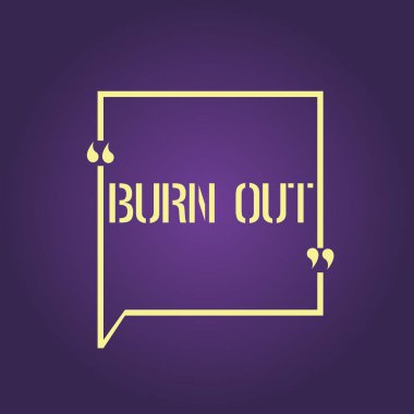 Burn Out gösterilen metin işareti. Kavramsal fotoğraf fiziksel ve duygusal tükenme kronik yorgunluk hissi