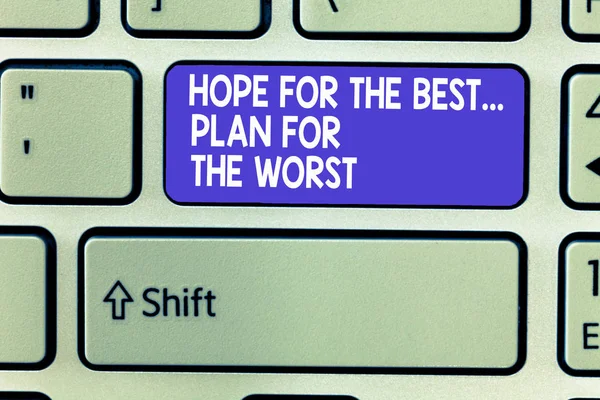 Szöveg írása remény az a legjobb szó... Terv, a legrosszabb. A katasztrófákra való felkészülés tartása biztonságos üzleti koncepció — Stock Fotó