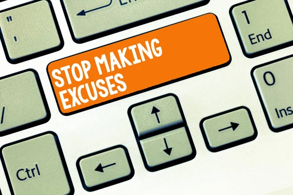 Handwriting text writing Stop Making Excuses. Concept meaning Cease Justifying your Inaction Break the Habit