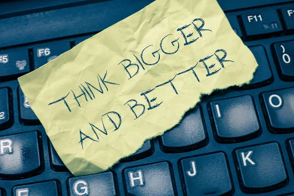 Text sign showing Think Bigger And Better. Conceptual photo no Limits be Open minded Positivity Big Picture