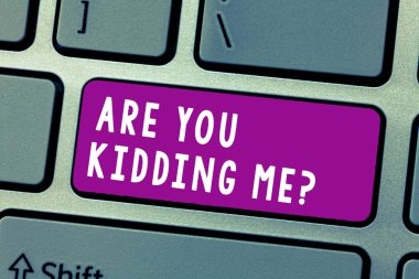 Şaka mı yapıyorsun bana gösterilen yazma kavramsal el soru. İş fotoğraf metin güvensizlik ifade veya doğru olamazdı