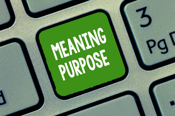 Handwriting text Meaning Purpose. Concept meaning The reason for which something is done or created and exists