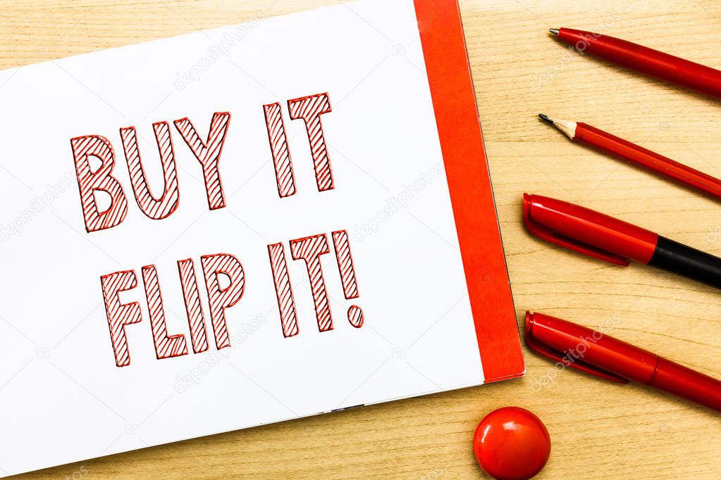 Handwriting text writing Buy It Flip It. Concept meaning Buy something fix them up then sell them for more profit