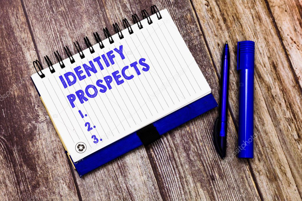Conceptual hand writing showing Identify Prospects. Business photo text Possible client Ideal Customer Prospective Donors