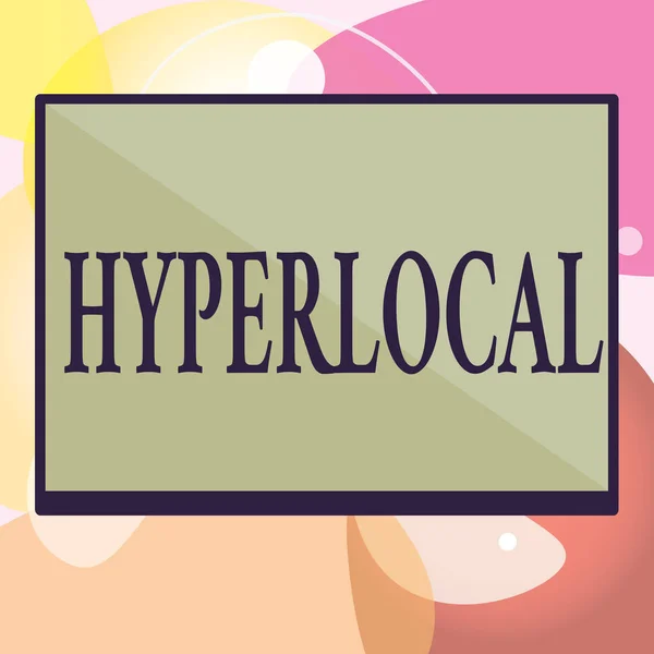 Fogalmi kézi írás, Hyperlocal mutatja. Üzleti fénykép szöveg találjon egy kis Közösség vagy földrajzi területre vonatkozó — Stock Fotó