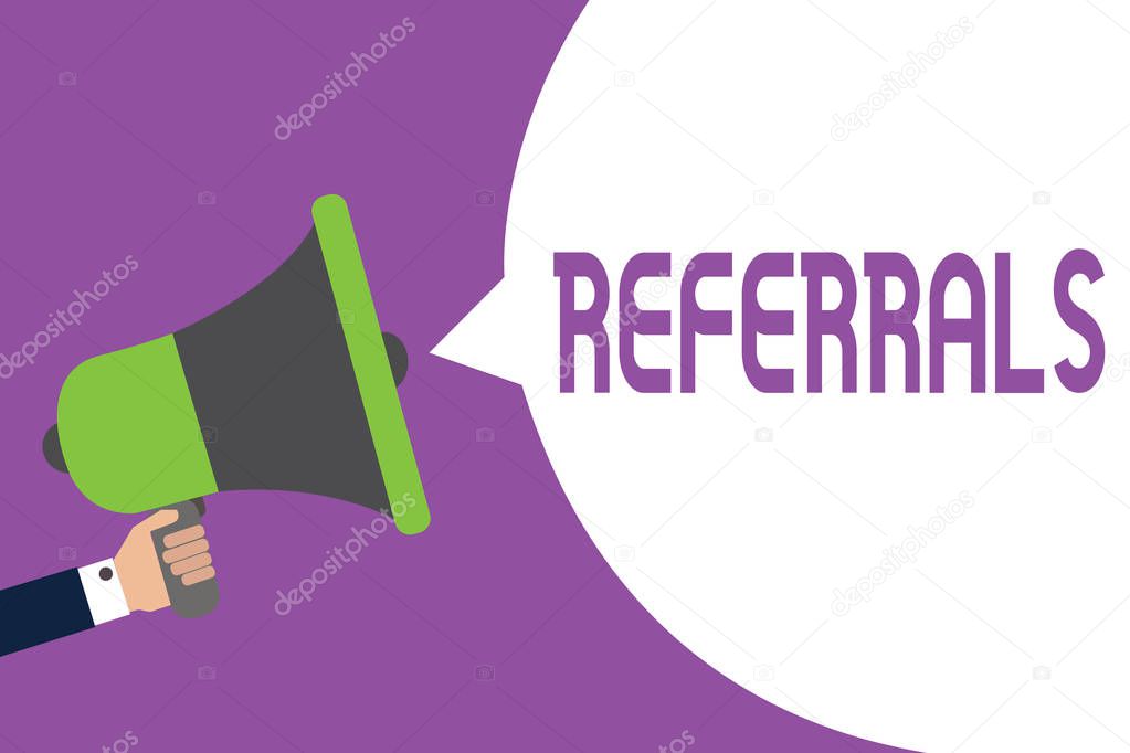 Word writing text Referrals. Business concept for Act of referring someone or something for consultation review Man holding megaphone loudspeaker speech bubble message speaking loud.