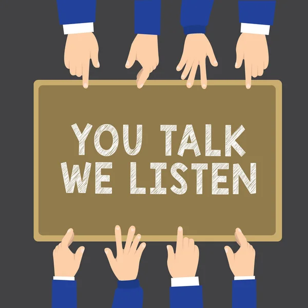 Escrevendo uma nota mostrando You Talk We Listen. Foto de negócios mostrando a comunicação bidirecional Conversa motivacional — Fotografia de Stock