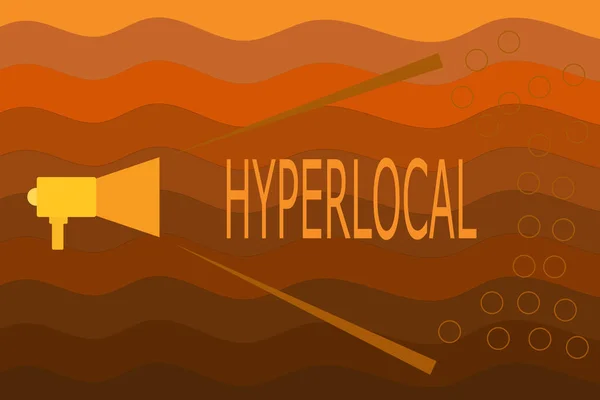 Signo de texto que muestra Hyperlocal. Foto conceptual Relativo a una pequeña comunidad o área geográfica — Foto de Stock