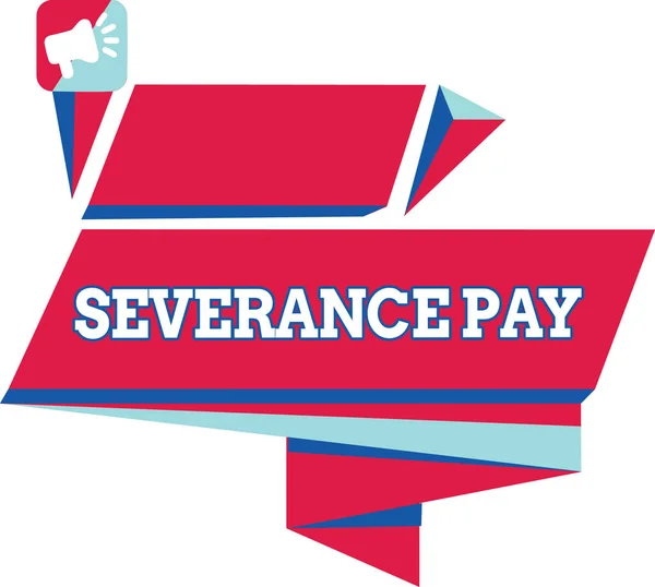 Σήμα που δείχνει Severance Pay. Εννοιολογική φωτογραφία Ποσό που καταβάλλεται σε εργαζόμενο κατά τη λήξη της σύμβασης — Φωτογραφία Αρχείου