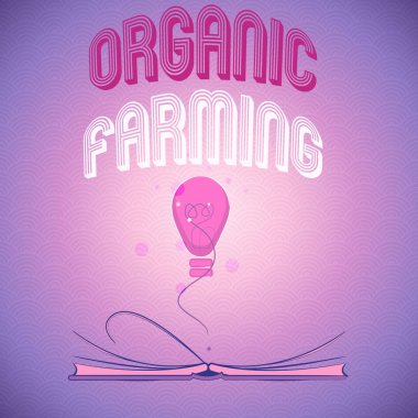 Organik Çiftçilik el yazısı. Kavram, sürdürülebilirlik için çabalayan birleşik tarım sistemi anlamına gelir