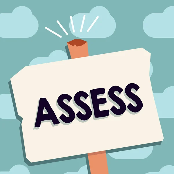 Text sign showing Assess. Conceptual photo evaluate or estimate the nature ability quality of product Service — Stock Photo, Image