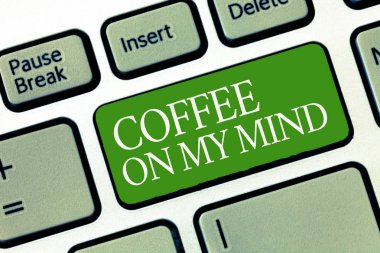Kahve On My Mind gösterilen metin işareti. Kavramsal fotoğraf Tafrīh Starbucks kahve düşünme için bağımlılığı