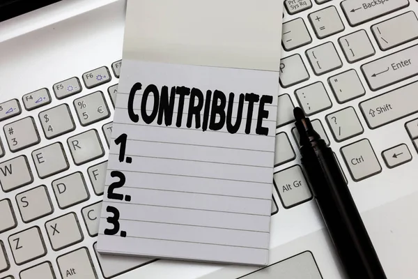 Text sign showing Contribute. Conceptual photo Give in order to help achieve or provide something Help — Stock Photo, Image