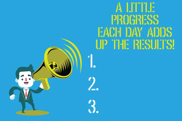 Texto escrito por palavras Um pouco de progresso Cada dia adiciona os resultados. Conceito de negócio para Go passo a passo para o seu objetivo Man in Suit Earpad Standing Moving Holding a Megaphone with Sound icon . — Fotografia de Stock