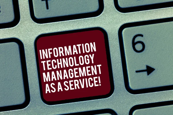 Text sign showing Information Technology Management As A Service. Conceptual photo IT supporting assistance Keyboard key Intention to create computer message, pressing keypad idea