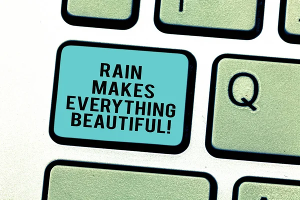 Word writing text Rain Makes Everything Beautiful. Business concept for Raining convert places in pretty landscapes Keyboard key Intention to create computer message pressing keypad idea.