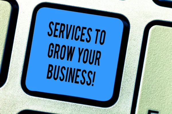 Handgeschreven tekst Services To Grow Your Business. Concept, wat betekent dat grote hoge kwaliteit bijstand voor bedrijven toetsenbordtoets voornemen om computer bericht te drukken toetsenblok idee te maken. — Stockfoto