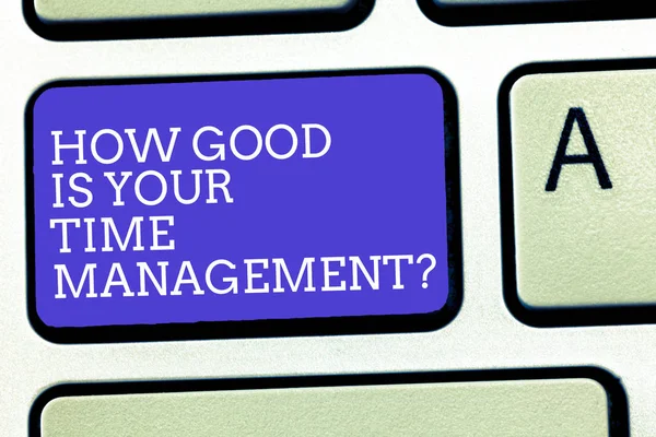 Text sign showing How Good Is Your Time Managementquestion. Conceptual photo Managing deadlines timing Keyboard key Intention to create computer message, pressing keypad idea.