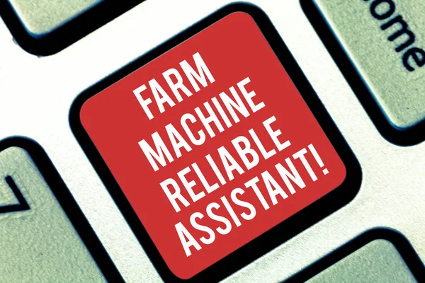 Handwriting text writing Farm Machine Reliable Assistant. Concept meaning Agriculture equipment Rural industry Keyboard key Intention to create computer message pressing keypad idea