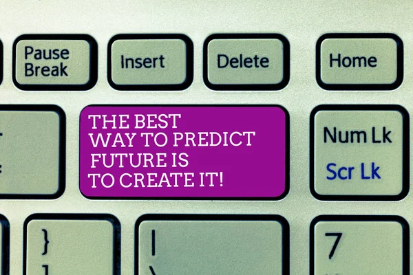 Scrisul conceptual care arată că cel mai bun mod de a prezice viitorul este să-l creezi. Textul foto de afaceri Crearea destinului Tastatura intenția de a crea ideea tastaturii mesajului de calculator . — Fotografie, imagine de stoc