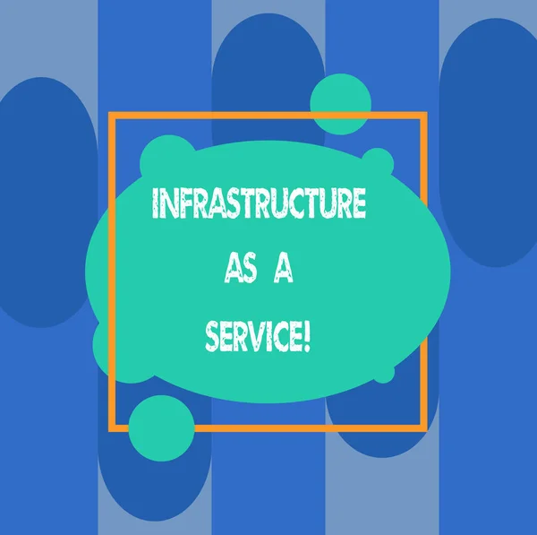 Writing note showing Infrastructure As A Service. Business photo showcasing Network technologies assistance and support Asymmetrical Blank Oval photo Abstract Shape inside a Square Outline