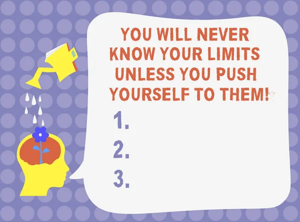 Texto de escritura de palabras que nunca conocerás tus límites a menos que te empujes hacia ellos. Concepto de negocio para la motivación Rociador de agua Verter gotas en la flor en el análisis de Hu Cabeza en blanco Discurso Burbuja . — Foto de Stock