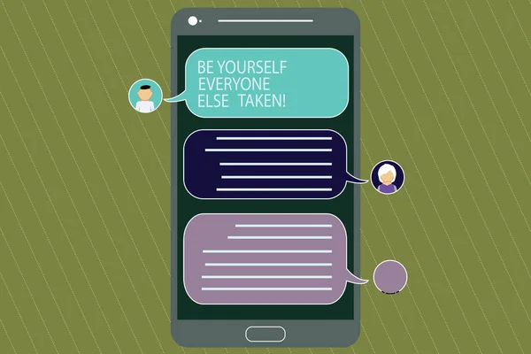Writing note showing Be Yourself Everyone Else Is Taken. Business photo showcasing Have and show your own demonstratingality Mobile Messenger Screen with Chat Heads and Blank Color Speech Bubbles. — Stock Photo, Image