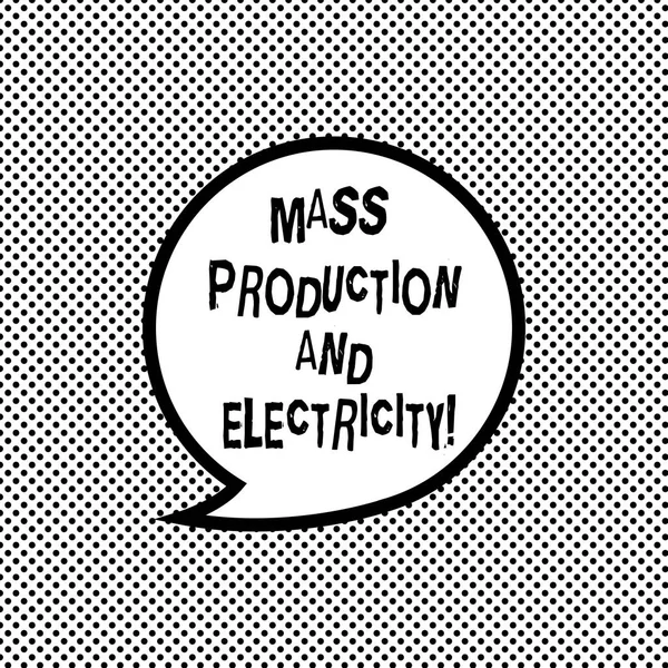 Handwriting text writing Mass Production And Electricity. Concept meaning Industrial electrical power supply Blank Speech Bubble Sticker with Border Empty Text Balloon Dialogue Box.