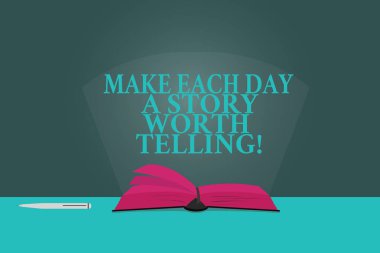 Handwriting text writing Make Each Day A Story Worth Telling. Concept meaning Try to have inspiration everyday Color Pages of Open Book photo on Table with Pen and Light Beam Glaring clipart