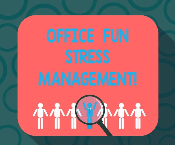 Writing note showing Office Fun Stress Management. Business photo showcasing Relax leisure time at work relaxing moments Magnifying Glass Over Chosen Man Hu analysis Dummies Line Up.