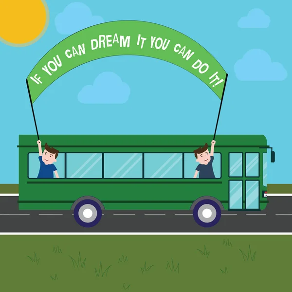 Tekst pisma ręcznego pisania Jeśli możesz może marzenie to możesz można zrobić to koncepcja co oznacza, być w stanie osiągnąć, co można sobie wyobrazić dwa dzieci wewnątrz autobusu szkolnego, trzymając się Banner z kijem na wycieczkę. — Zdjęcie stockowe