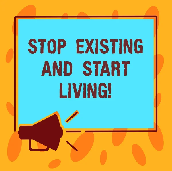 Writing note showing Stop Existing And Start Living. Business photo showcasing Enjoy have more leisure family moments Megaphone Sound icon Outlines Square Loudspeaker Text Space photo.
