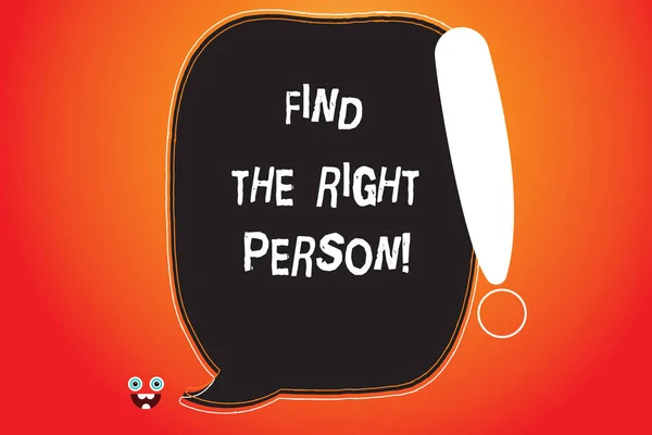 Handwriting text writing Find The Right Demonstrating. Concept meaning Demonstrate Present your point of view Blank Color Speech Bubble Outlined with Exclamation Point Monster Face icon.