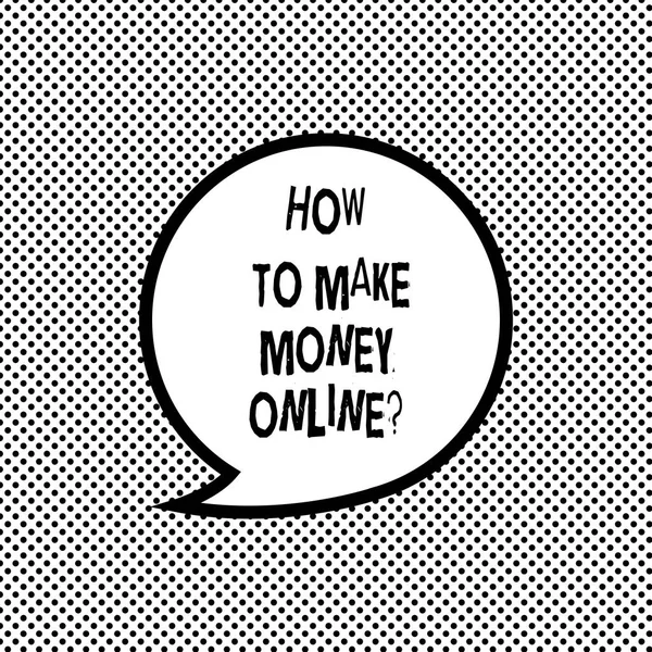 Handwriting text writing How To Make Money Onlinequestion. Concept meaning Strategies to get earnings on the internet Blank Speech Bubble Sticker with Border Empty Text Balloon Dialogue Box.
